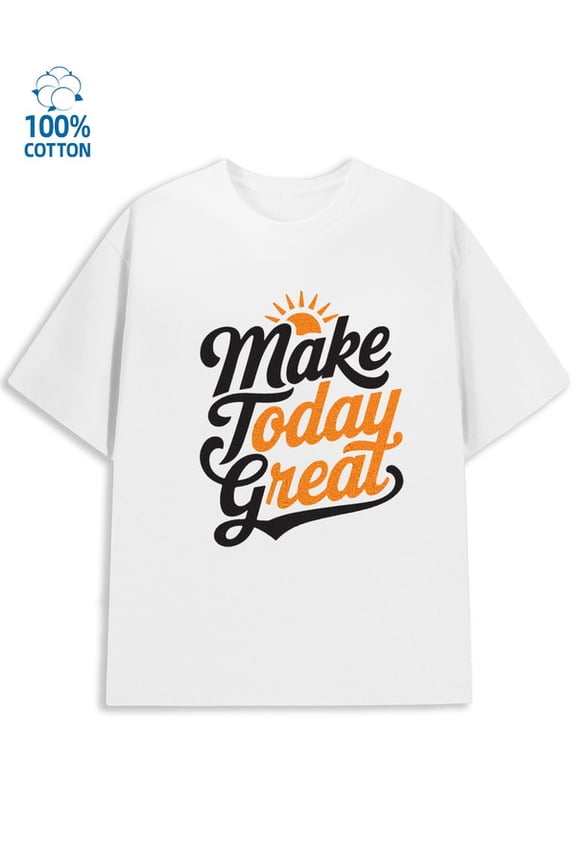 Make Today Great Tee Men's faith white Breathable fabric, round neck, short sleeves with sayings christian believers Fashion Unisex Shirt Graphic Tee tshirts