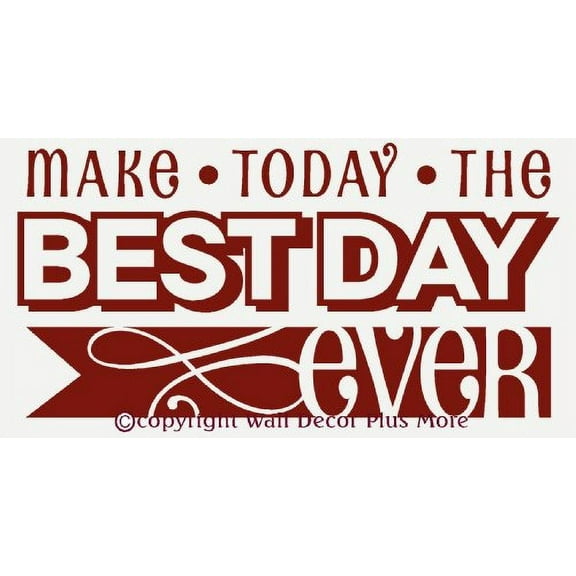 Make Today The Best Day Ever Wall Dinyl Decals Sticker Inspirational Life Quote 23x12 Red
