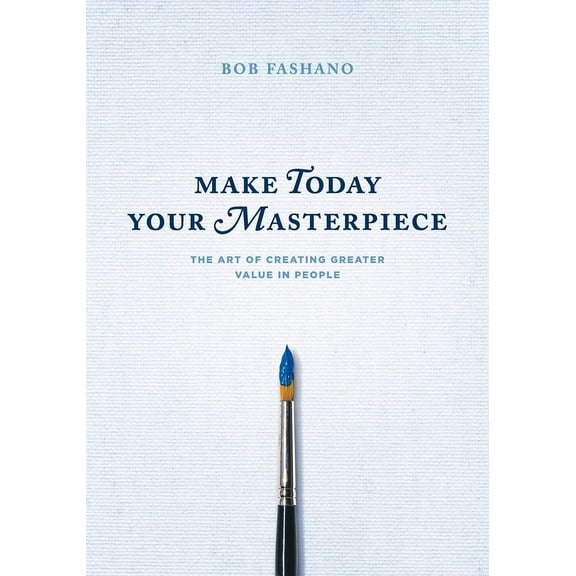 Make Today Your Masterpiece, (Paperback)