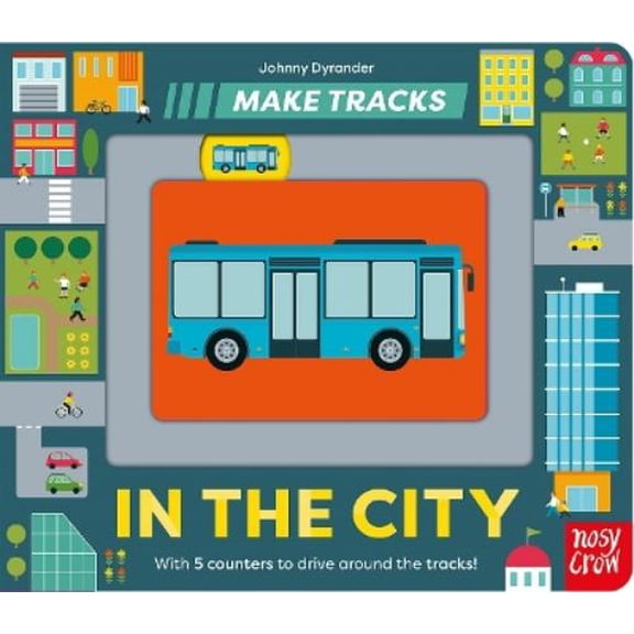 Johnny Dyrander Make Tracks: In the City (Board Book) Make Tracks