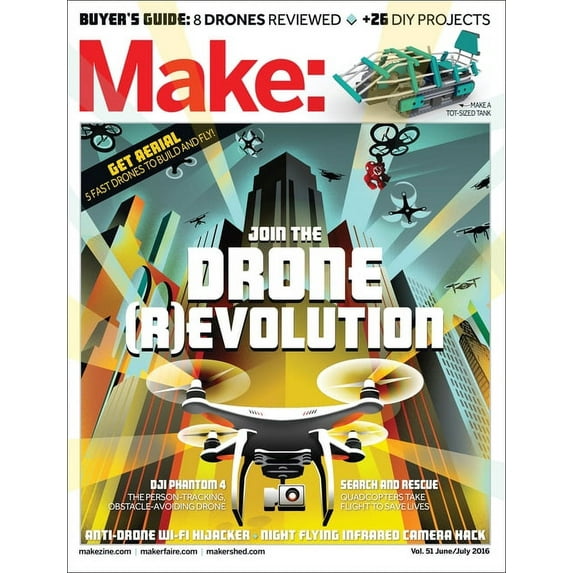 Make: Volume 51: Join the Drone Revolution (Paperback)