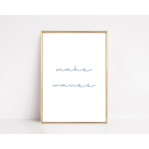 Make Waves Printable Beach Wall Art Beach Print Minimalist Beach House Decor Inspirational Wall Art Beach Print Wall Art, Modern Wall Decor, 8x12 UNFRAMED
