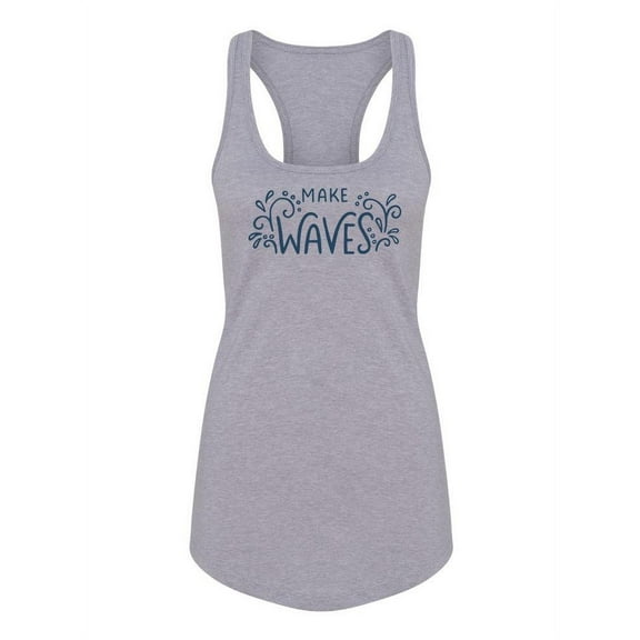 Make Waves Quote Racerback Tank Women -Image by Shutterstock, Female Large