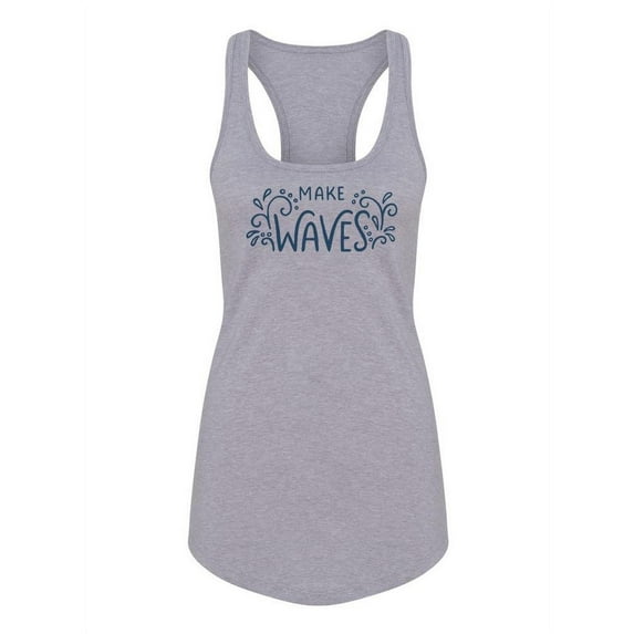 Make Waves Quote Racerback Tank Women -Image by Shutterstock, Female x-Small