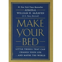 Pre-Owned Make Your Bed: Little Things That Can Change Your Life...and Maybe the World (Hardcover) by William H McRaven