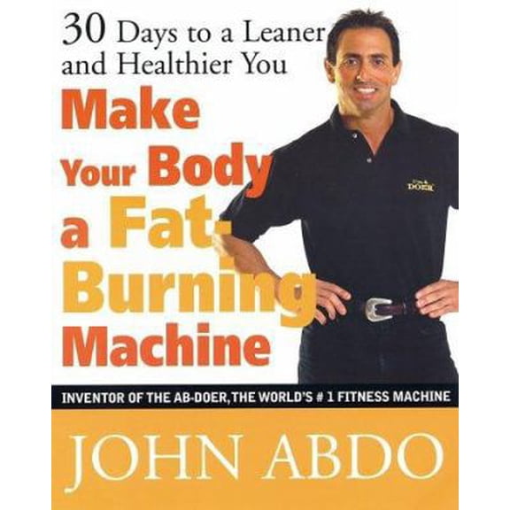 Pre-Owned Make Your Body a Fat Burning Machine: 30 Days to a Leaner and Healthier You (Paperback) 0312287496 9780312287498