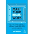 thumbnail image 1 of Make Your Brain Work: How to Maximize Your Efficiency, Productivity and Effectiveness, (Paperback), 1 of 1