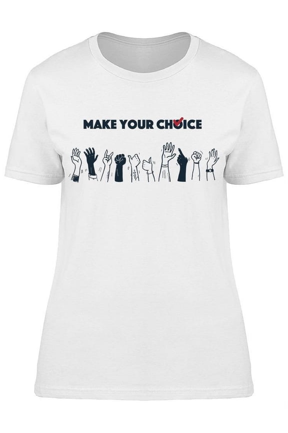Make Your Choice T-Shirt Women -Image by Shutterstock, Female x-Large