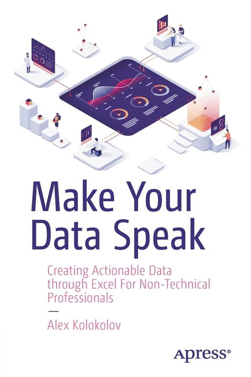 Make Your Data Speak: Creating Actionable Data Through Excel for Non ...