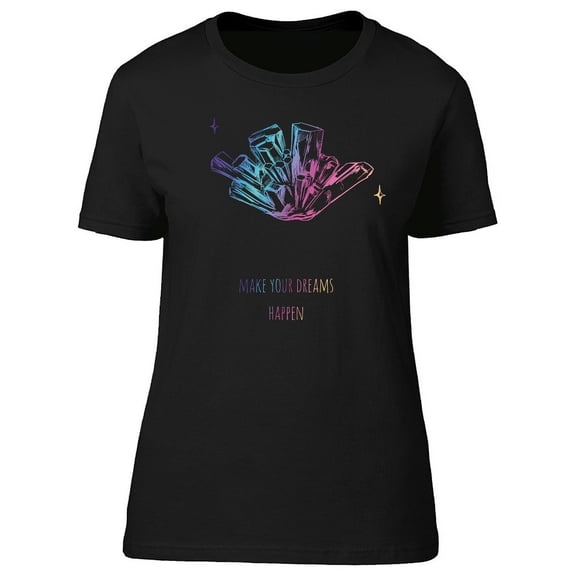 Make Your Dreams Happen Crystal T-Shirt Women -Image by Shutterstock, Female Small