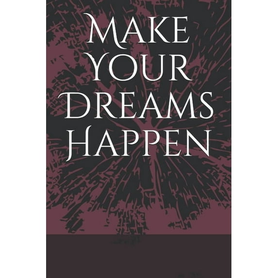 Make Your Dreams Happen (Paperback)