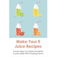 thumbnail image 1 of Make Your E Juice Recipes: Proven Steps To Create Wonderful E Juice Mixes With Amazing Flavors: Vaping Juice (Paperback), 1 of 1