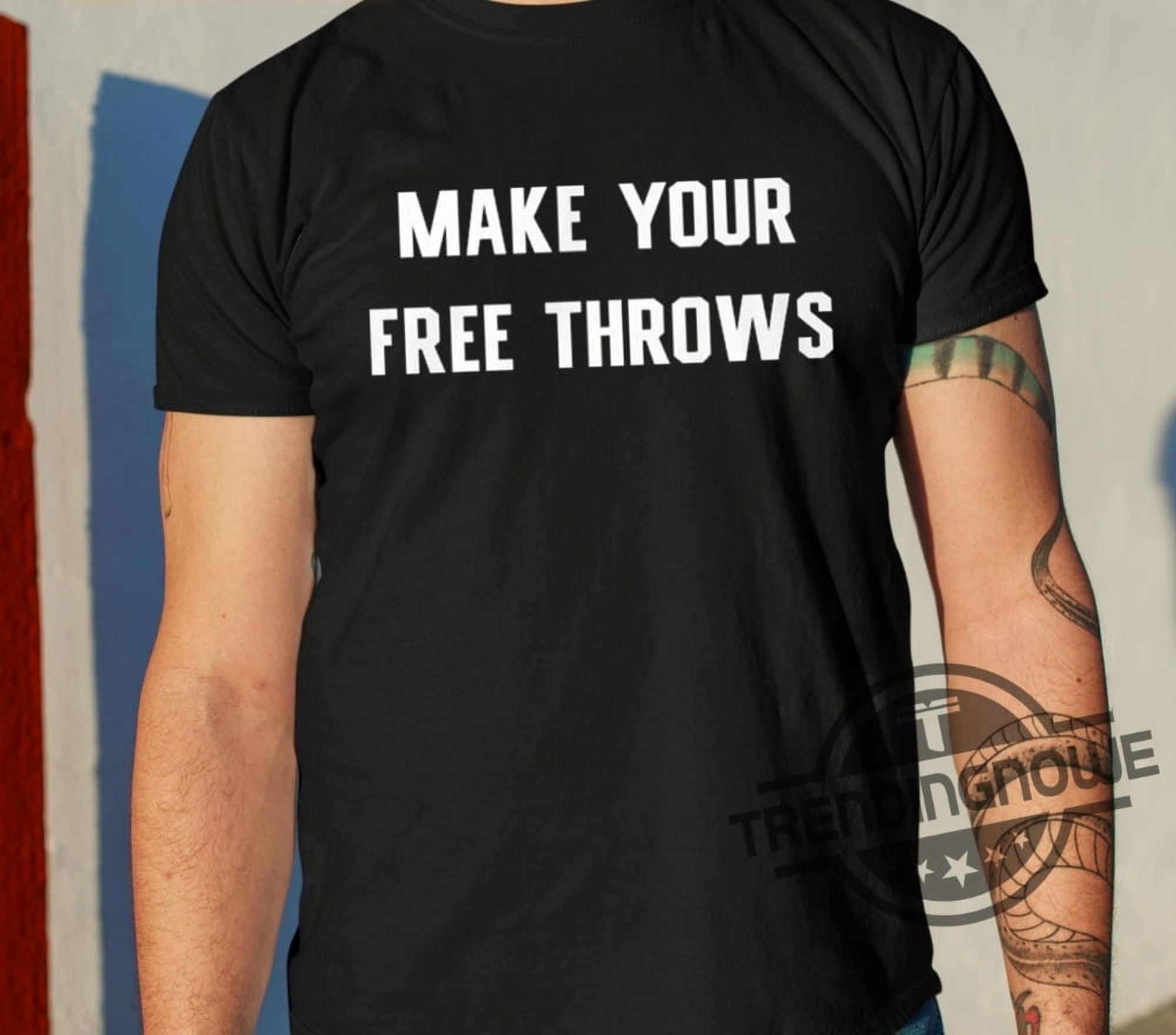 Make Your Free Throws Shirt