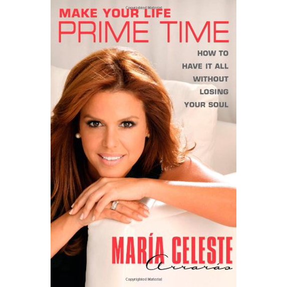 Pre-Owned Make Your Life Prime Time: How to Have It All Without Losing Your Soul, 9781416585817, 1416585818, Hardcover,