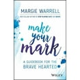 thumbnail image 1 of Make Your Mark: A Guidebook for the Brave Hearted (Paperback), 1 of 1