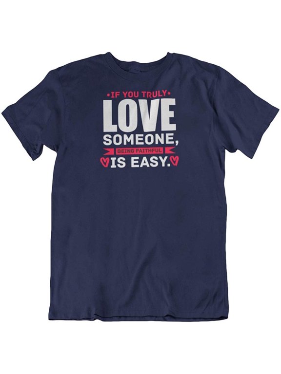 Design Being Faithful is Easy T-Shirt Gift for Lover, Girlfriend, Mom, Wife and Women Navy