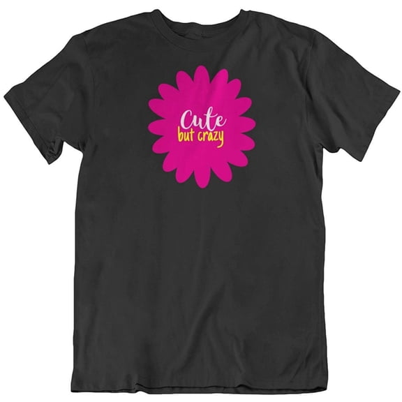 Make Your Mark Design Cute But Crazy T-Shirt Gift for Teenage Girls, Sister, Girlfriend, Mom and Women Black