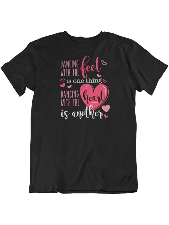 Design Dancing with The Heart Competitive Dance T-Shirt Gift for Dancer Girls & Women Black