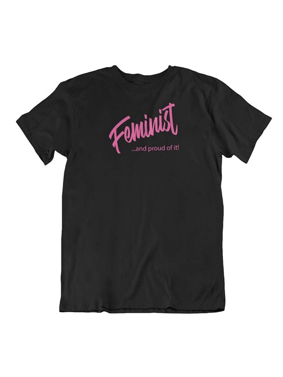 Design Feminist & Proud of It Feminism Quotes T-Shirt Gifts for Women, Ladies & Girls Black