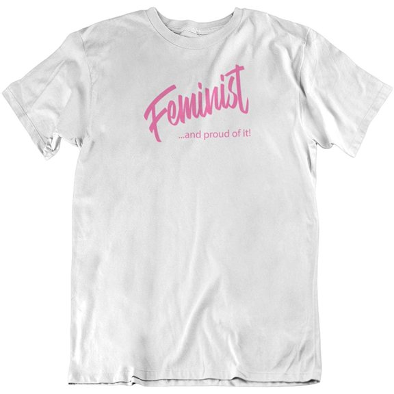 Make Your Mark Design Feminist & Proud of It Feminism Quotes T-Shirt Gifts for Women, Ladies & Girls White