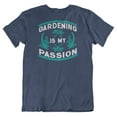 thumbnail image 1 of Make Your Mark Design Gardening is My Passion T-Shirt Clothing & Gifts for Men & Women Garden Lovers Navy, 1 of 1