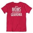 thumbnail image 1 of Make Your Mark Design Great Moms Get Promoted to Grandma T-Shirt Gifts for New Grandmother & Women Red, 1 of 8