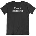 thumbnail image 1 of Make Your Mark Design I'm A Mazing. Happy Mood Printed Unisex T-Shirt for Men and Women Black, 1 of 8