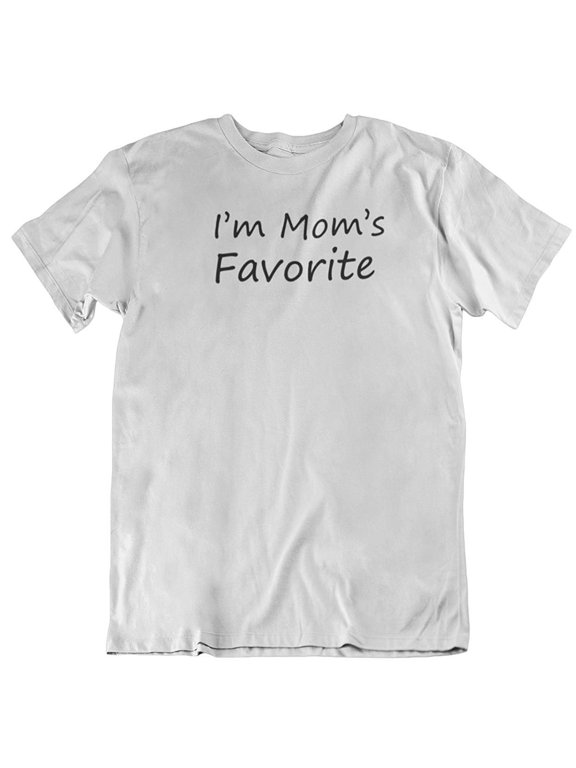 Design I'm Mom's Favorite. Cool Printed Unisex T-Shirt for Daughter, Son, Men and Women White