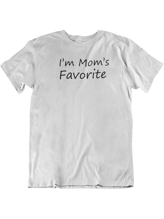 Design I'm Mom's Favorite. Cool Printed Unisex T-Shirt for Daughter, Son, Men and Women White