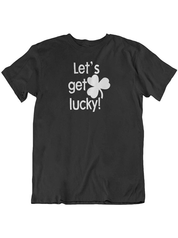 Design Let's Get Lucky Irish Shamrock & St. Patrick's Day T-Shirt Gifts for Men & Women Black