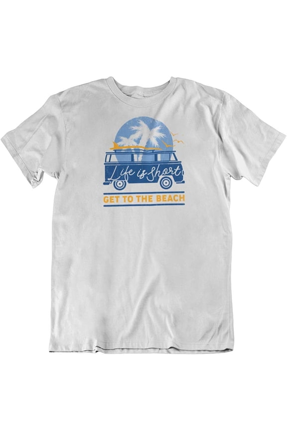 Design Life is Short Get to The Beach. Beach Souvenir T-Shirt for Men and Women White