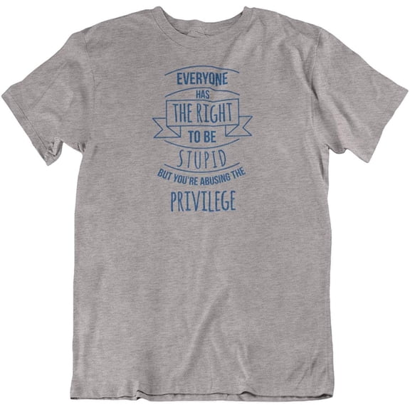 Make Your Mark Design Right to Be Stupid Sarcastic & Rude Stupidity T-Shirt Gifts for Men & Women Athletic Heather