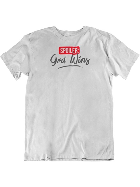 Design Spoiler: God Wins. Christian Faith T-Shirt Gift for Mom, Dad, Church Men & Women White