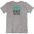 thumbnail image 1 of Make Your Mark Design Sweat is Just Fat Crying. Funny Fitness & Workout T-Shirt for Gym Men & Women Light Grey, 1 of 7