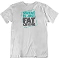 thumbnail image 1 of Make Your Mark Design Sweat is Just Fat Crying. Funny Fitness & Workout T-Shirt for Gym Men & Women White, 1 of 7