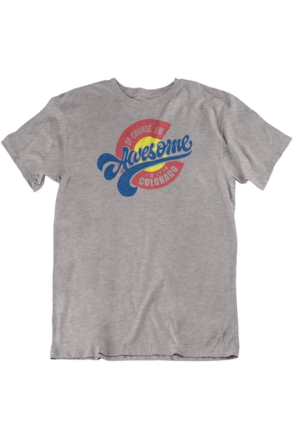Design of Course I'm Awesome I'm from Colorado Souvenir T-Shirt Gifts for Men and Women Light Grey