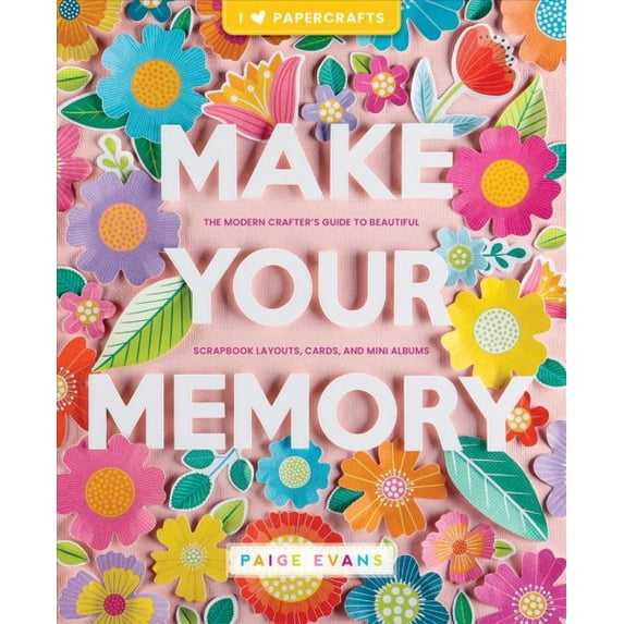 Pre-Owned Make Your Memory: The Modern Crafter's Guide to Beautiful Scrapbook Layouts, Cards, and Mini Albums (I (Heart) Papercrafts) Paperback