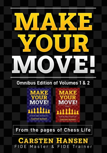Make Your Move! Make Your Move - Omnibus Edition: From the pages of Chess Life, Book 4, (Paperback)