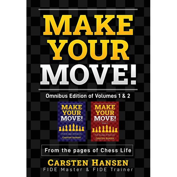 Make Your Move! Make Your Move - Omnibus Edition: From the pages of Chess Life, Book 4, (Paperback)