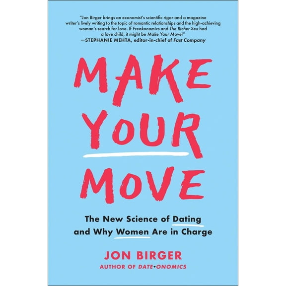 Make Your Move: The New Science of Dating and Why Women Are in Charge, (Paperback)