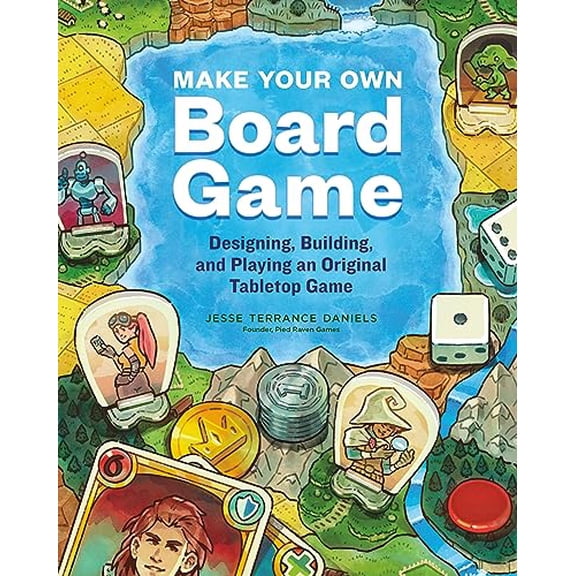 Pre-Owned Make Your Own Board Game : Designing, Building, and Playing an Original Tabletop Game (Paperback) 9781635863413