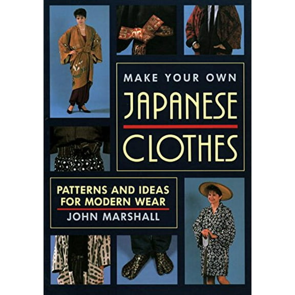 Pre-Owned Make Your Own Japanese Clothes: Patterns and Ideas for Modern Wear, 9780870118654, 087011865X, Paperback, First Edition edition