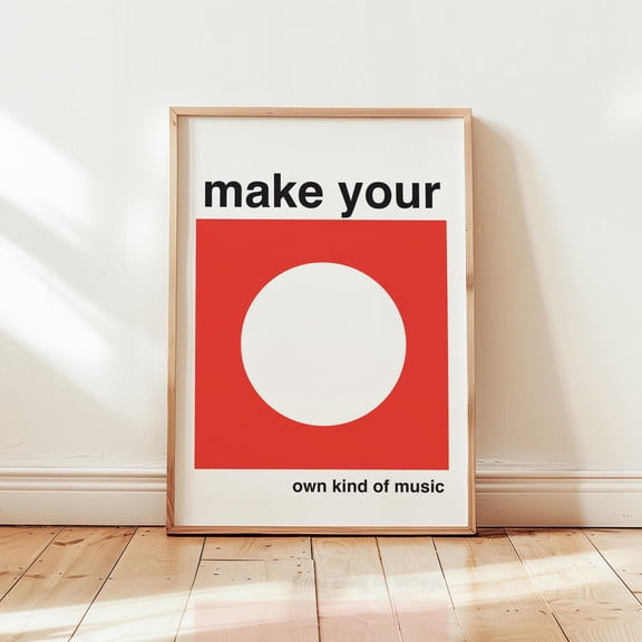 Make Your Own Kind Of Music Poster , Poster Print Only
