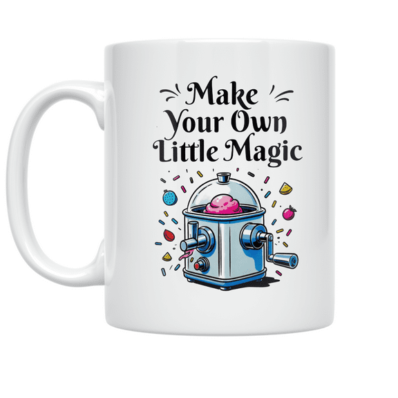 Make Your Own Little Magic - Dessert Enthusiast - 11 oz Ceramic Coffee Mug