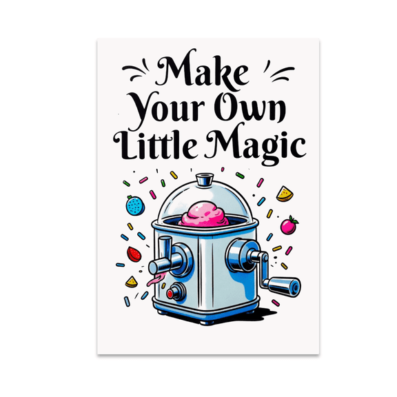 Make Your Own Little Magic - Dessert Kitchen Decor - 13x19 Poster Print