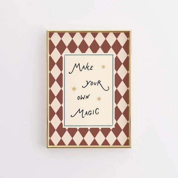Make Your Own Magic Inspirational Poster Unframed Paper Print