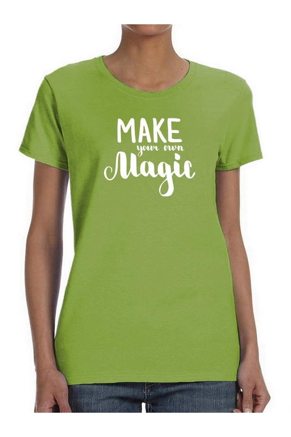 Make Your Own Magic! T-Shirt Women -Smartprints Designs, Female x-Large