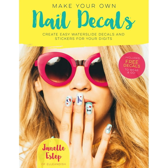 Make Your Own Nail Decals : Create Easy Waterslide Decals and Stickers for Your Digits