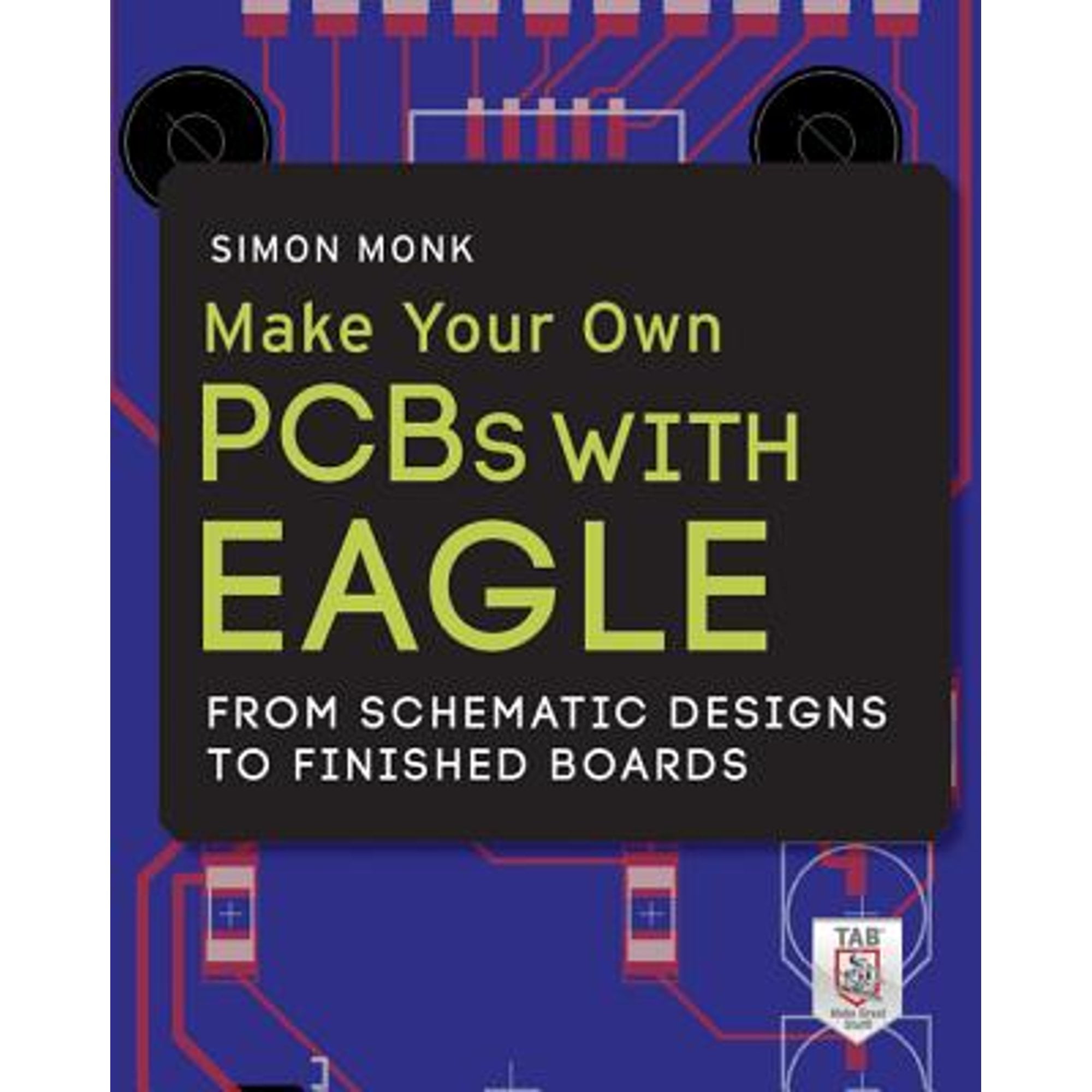 Pre-Owned Make Your Own PCBs with Eagle: From Schematic Designs to Finished Boards (Paperback 9780071819251) by Simon Monk