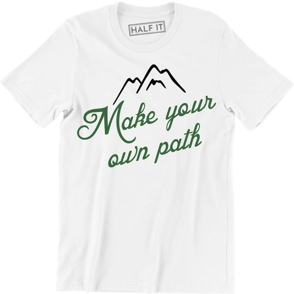Make Your Own Path Mens Camping Climbing Mountain Outdoors Adventure T-Shirt